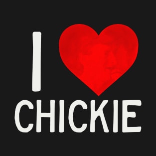 I Love Chickie (Dark) T-Shirt