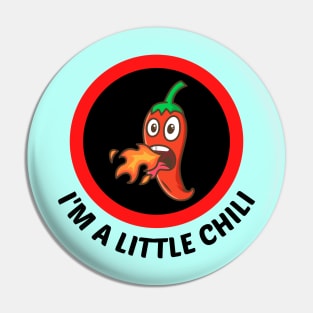 I'm A Little Chili - Cute Chili Pun Pin