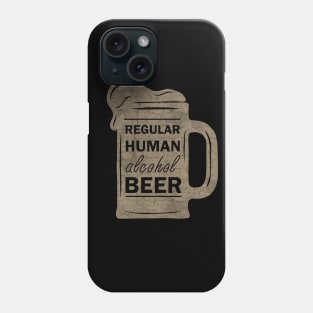 Regular Human Alcohol Beer Phone Case