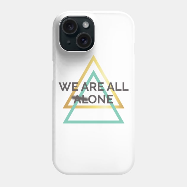 We Are All One Phone Case by ADERA ANGELUCCI