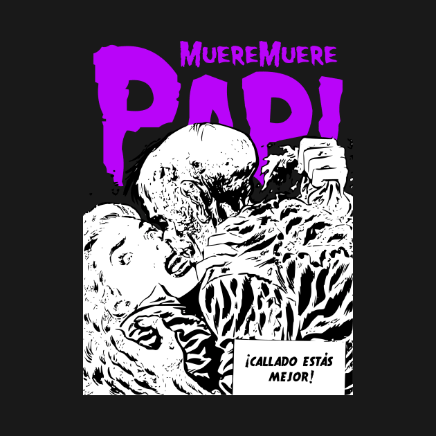 Muere Muere PAPI by PAPI