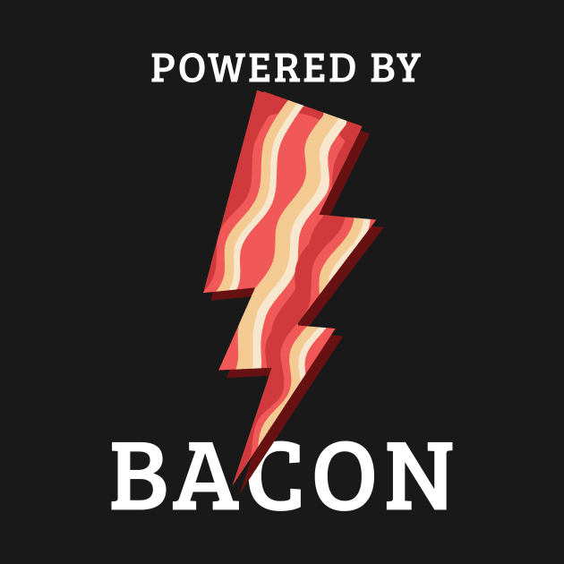 Powered by Bacon T Shirt Funny Food Love Apparel Sarcastic Saying Gift by Essinet