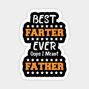 Best Farter Ever Oops I Meant Father Father's Day Magnet