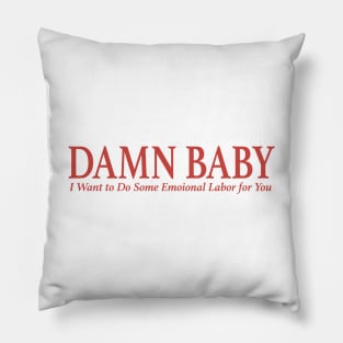 DAMN BABY Pillow
