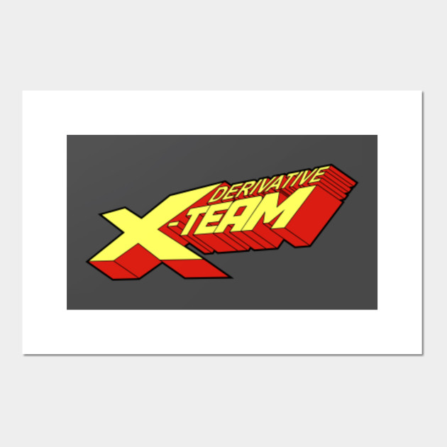 Derivative X Team X Force Posters And Art Prints Teepublic Uk