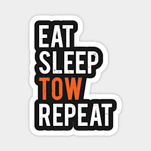 Funny Eat Sleep Tow Repeat Truck Driver T-shirt Magnet