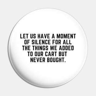 A moment of silence Pin