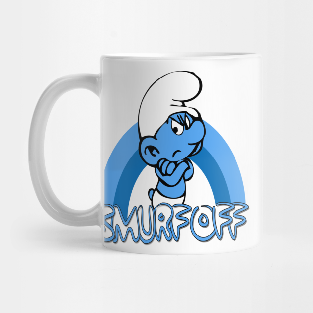 smurf off by grouchy smurf nostalgic mug teepublic