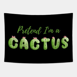 Pretend I'm a Cactus - Cheap Simple Easy Lazy Halloween Costume Tapestry