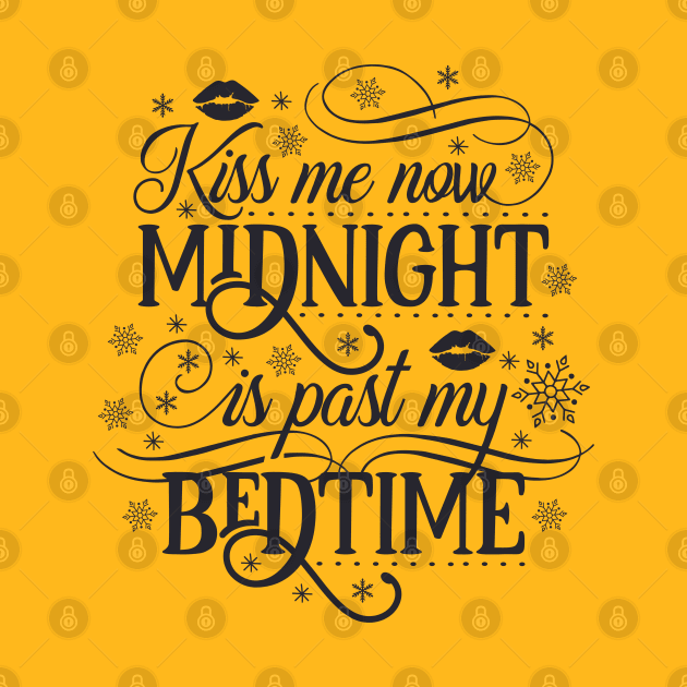 Kiss Me Now, Midnight is Past My Bedtime by rayanammmar