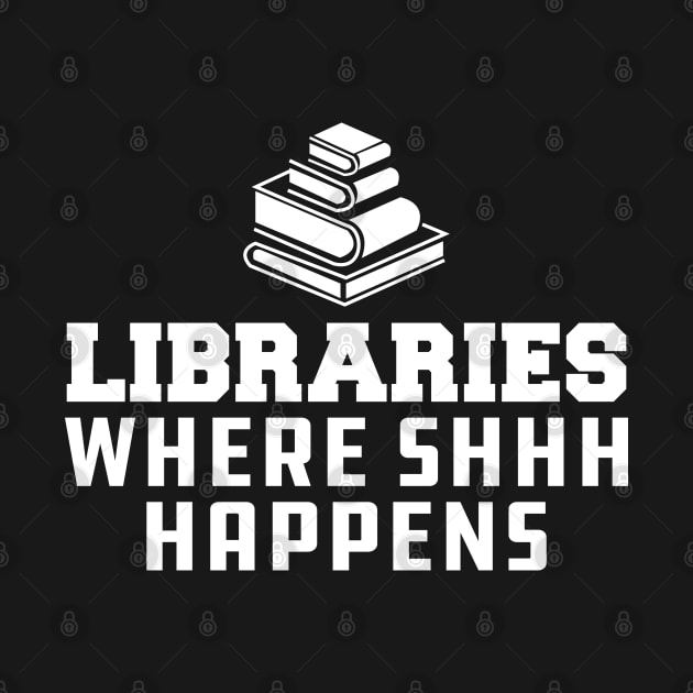 Librarian - Libraries Where SHHH Happens by KC Happy Shop