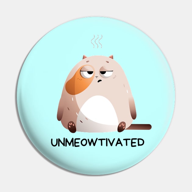 Unmeowtivated | Cute Unmotivated Cat Pun Pin by Allthingspunny