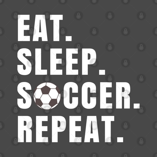 Eat Sleep Soccer Repeat by amitsurti