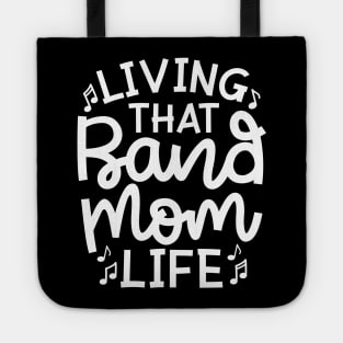 Living That Band Mom Life Marching Band Cute Funny Tote