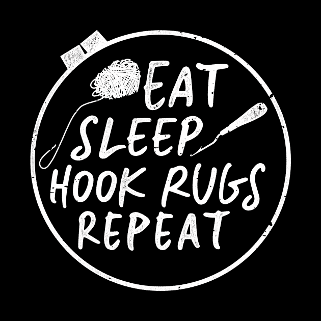 Eat Sleep Hook Rugs Repeat Rug Hooking Hobby by Giggias