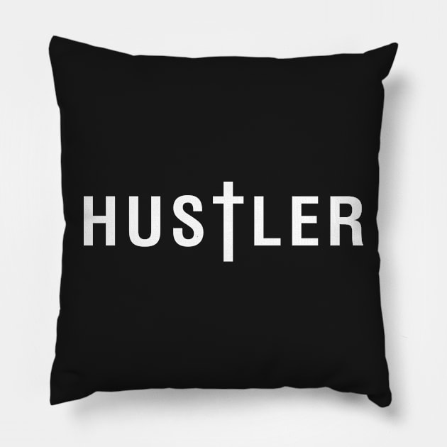 Hustler For Life Pillow by CityNoir