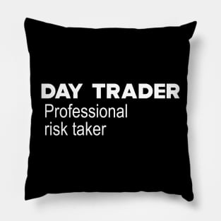 Day Trader Professional Risk Taker Pillow