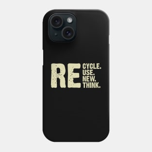 Recycle. Reuse. Renew, Rethink. v3 Phone Case