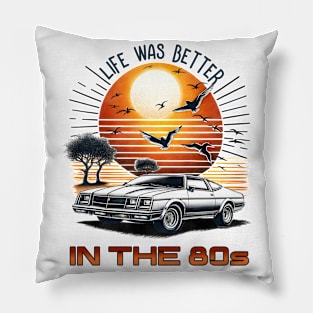 Life was better in the 80s - 80s Nostalgia Retro Pillow