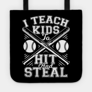 I Teach Kids To Hit And Steal Baseball Coach Gift Tote