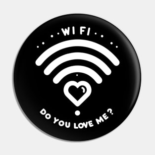 WIFI Do You Love Me? Pin