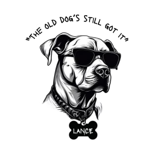 The Old Dog's still got it T-Shirt