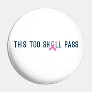 This Too Shall Pass Breast Cancer Awareness Quote Pin