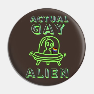 Actual Gay Alien Pin