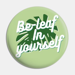 Be-leaf in Yourself Pin