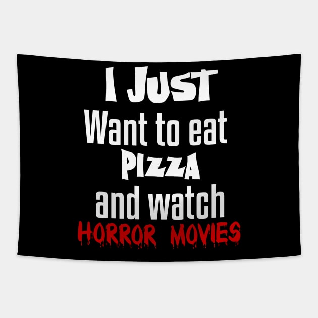 I just want to eat pizza and watch horror movies Tapestry by Storfa101