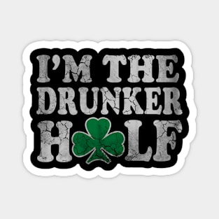 St Patricks Day Im The Drunker Half Couples Magnet