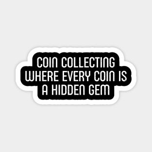 Coin Collecting Where Every Coin is a Hidden Gem Magnet