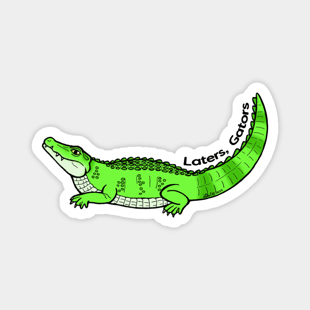 Laters Gators Magnet by HonuHoney