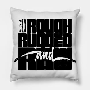 Rough, Rugged, and Raw - w/ Rugged Logo Pillow