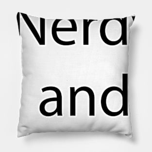 Nerdy and Geeky Quote 3 Pillow