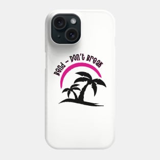 Bend, Don't Break Phone Case