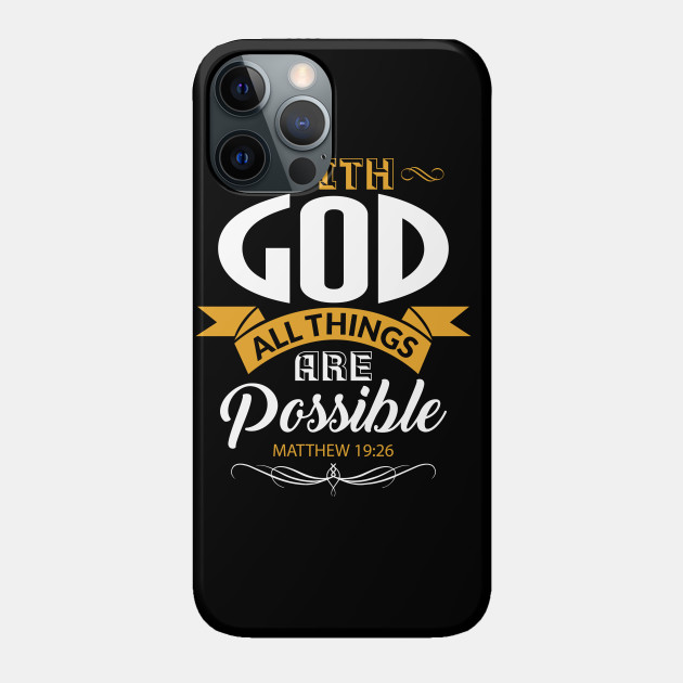 With God All Things Are Possible Christian Gift - Christian - Phone Case