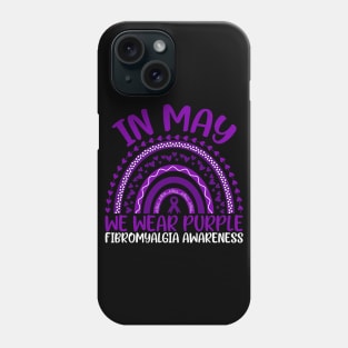 In May We Wear Purple Fibromyalgia Awareness Rainbow Phone Case