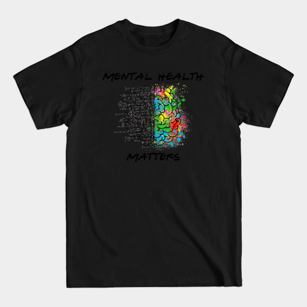 Disover Mental Health Matters - Mental Health Matters - T-Shirt