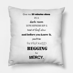 give me 20 minutes alone Pillow