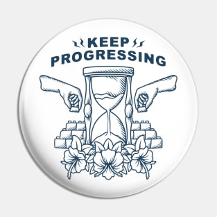 Keep Progressing Pin