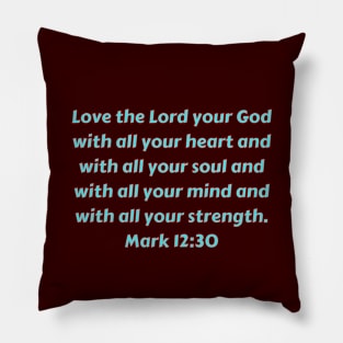 Bible Verse Mark 12:30 Pillow