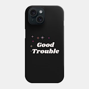 Good Trouble - dark background Phone Case