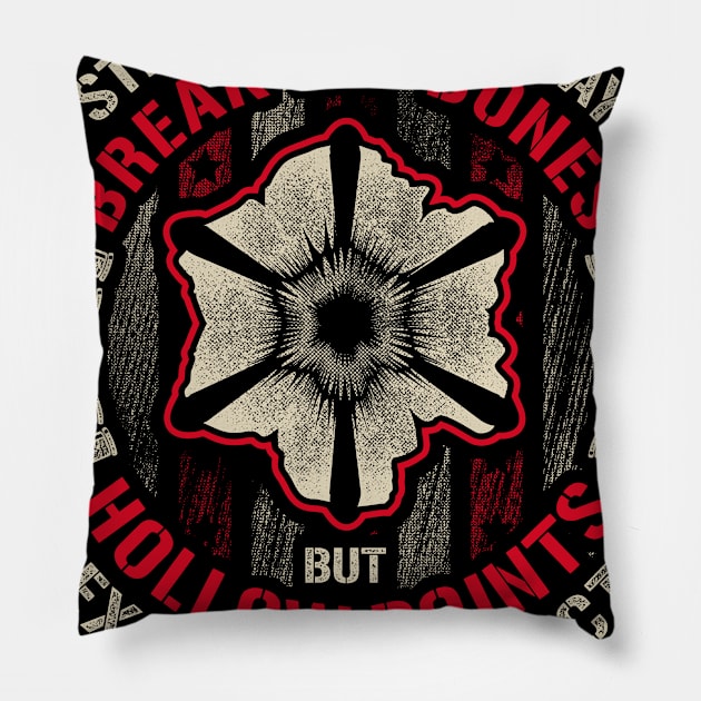 sticks and stones may break my bones but hollow points expand on impact Shirt Pillow by Kibria1991