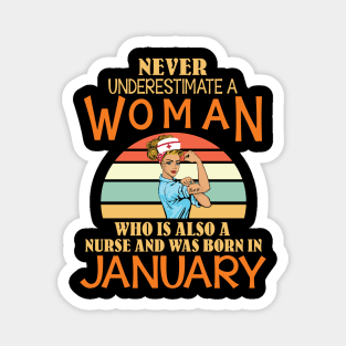 Never Underestimate A Woman Is A Nurse Was Born In January Magnet