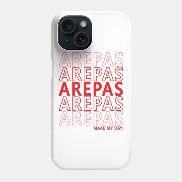 Arepas Food Make My Day Funny Venezuela Colombia Phone Case by PnJ