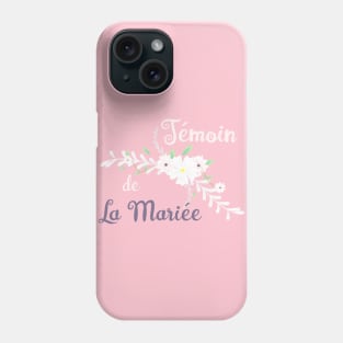 Témoin de la mariée Phone Case