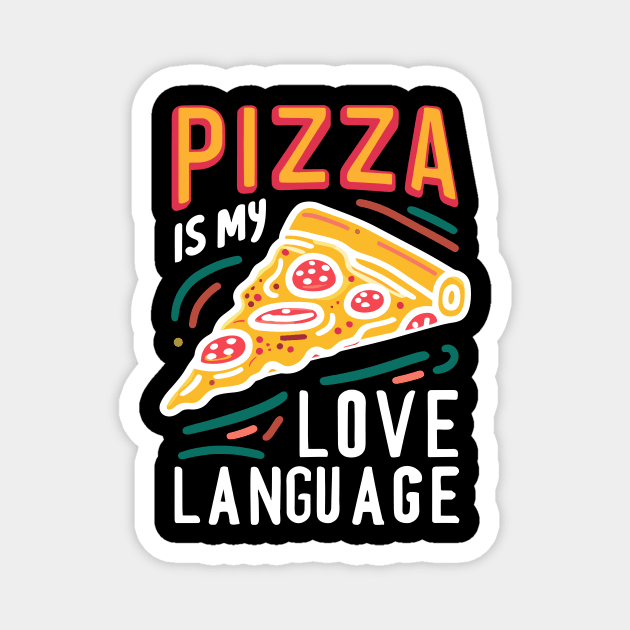 Pizza is my Love Language Magnet by Frank Ring