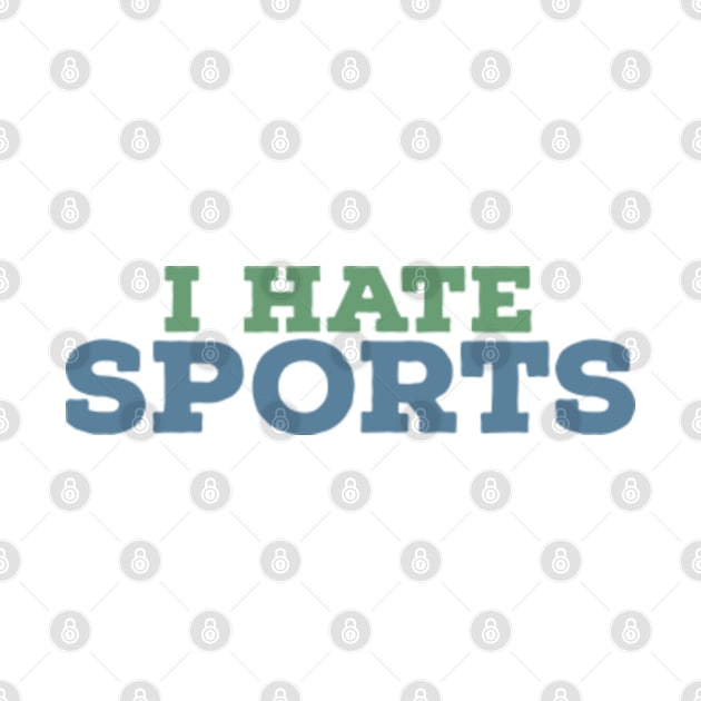 I hate sports by Bakr