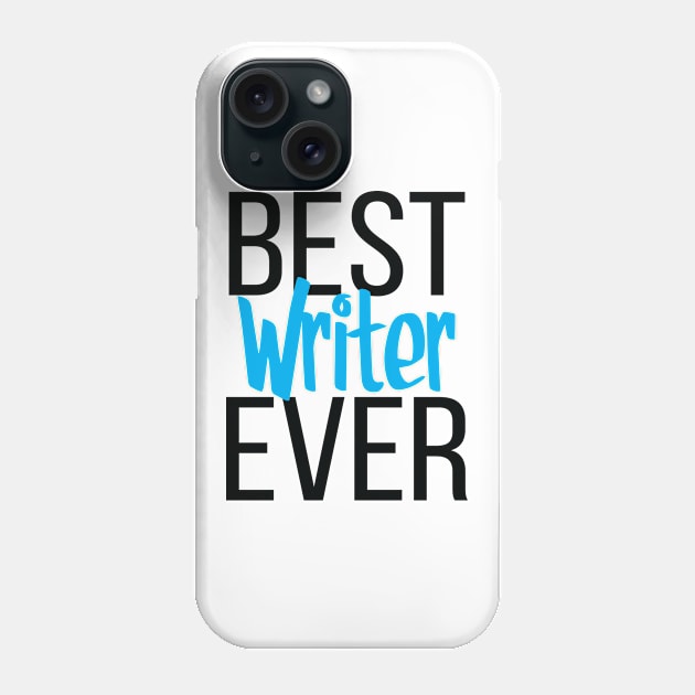 Best Writer Ever Phone Case by ProjectX23Red